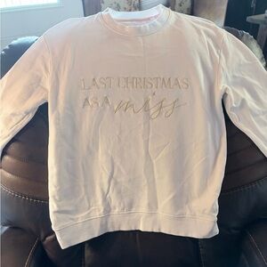 Last Christmas as a Miss. White Sweatshirt with Gold Embroidery